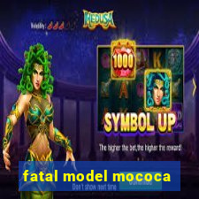 fatal model mococa